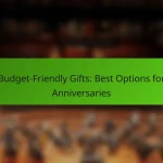 Budget-Friendly Gifts: Best Options for Anniversaries