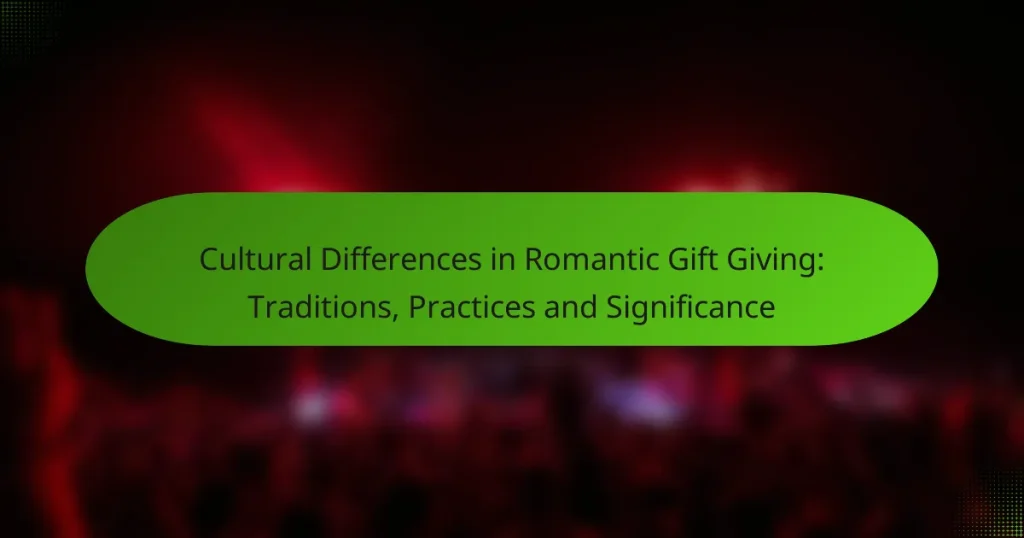 Cultural Differences in Romantic Gift Giving: Traditions, Practices and Significance