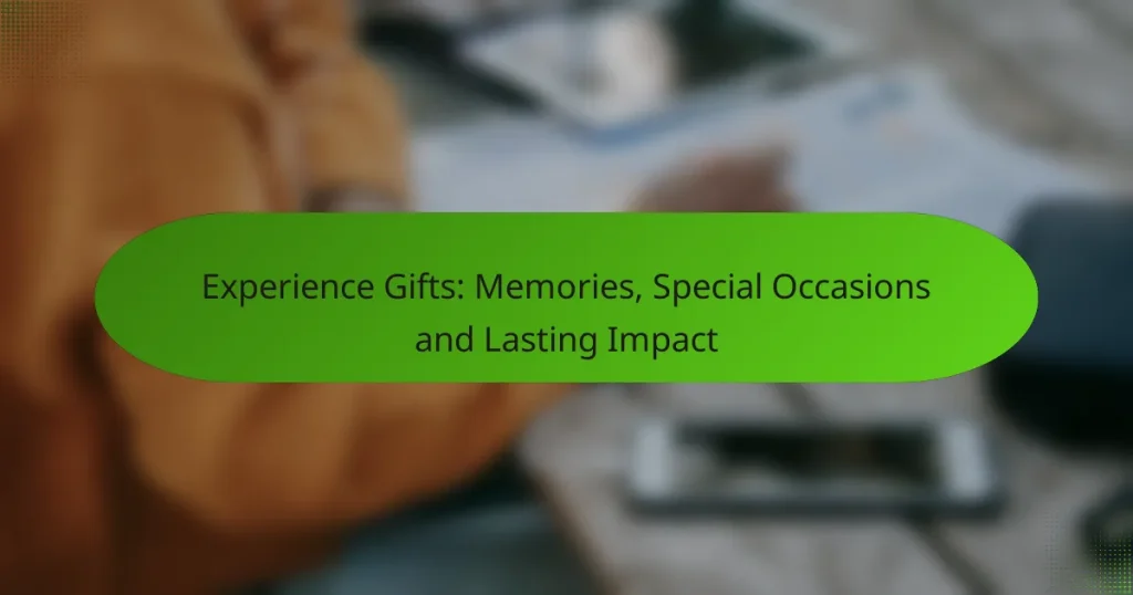 Experience Gifts: Memories, Special Occasions and Lasting Impact