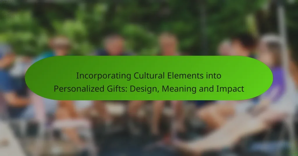 Incorporating Cultural Elements into Personalized Gifts: Design, Meaning and Impact