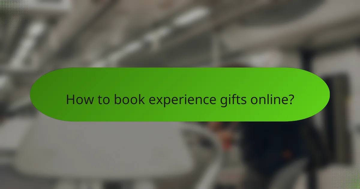 How to book experience gifts online?
