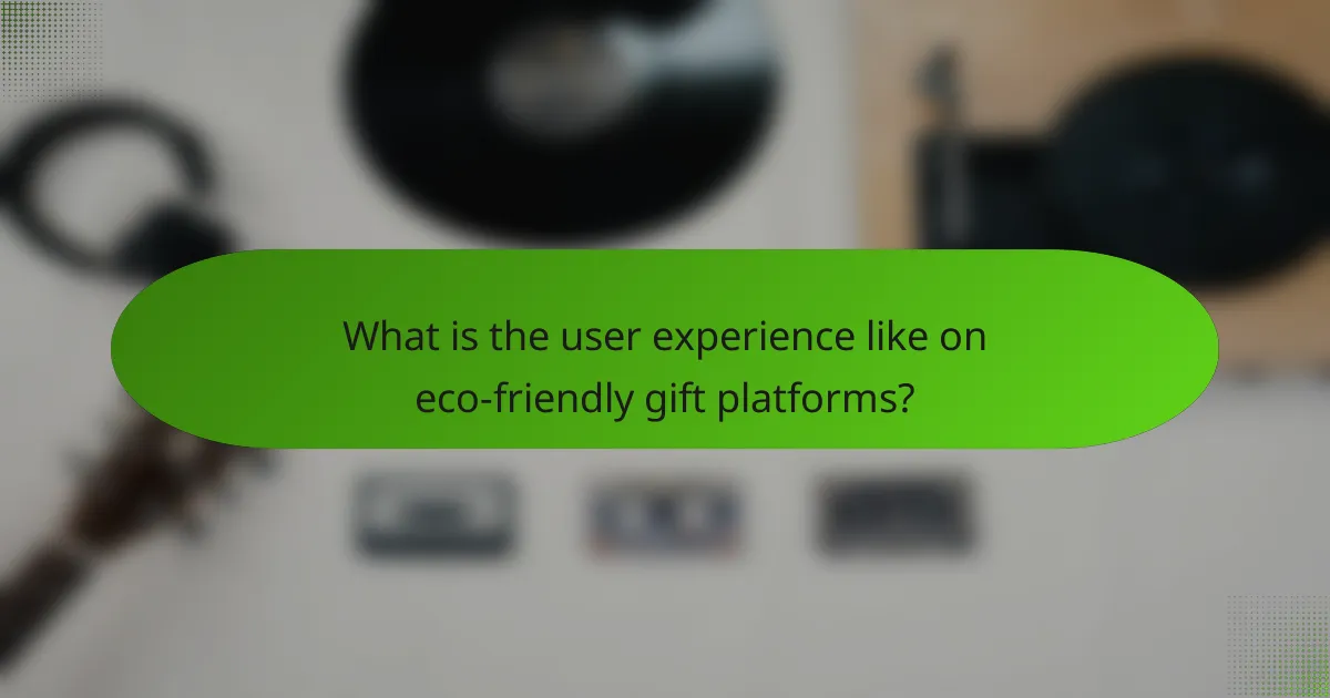 What is the user experience like on eco-friendly gift platforms?