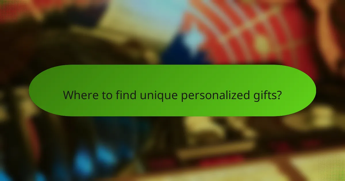 Where to find unique personalized gifts?